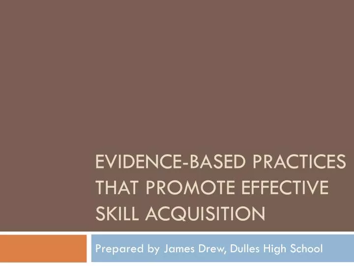 evidence based practices that promote effective skill acquisition