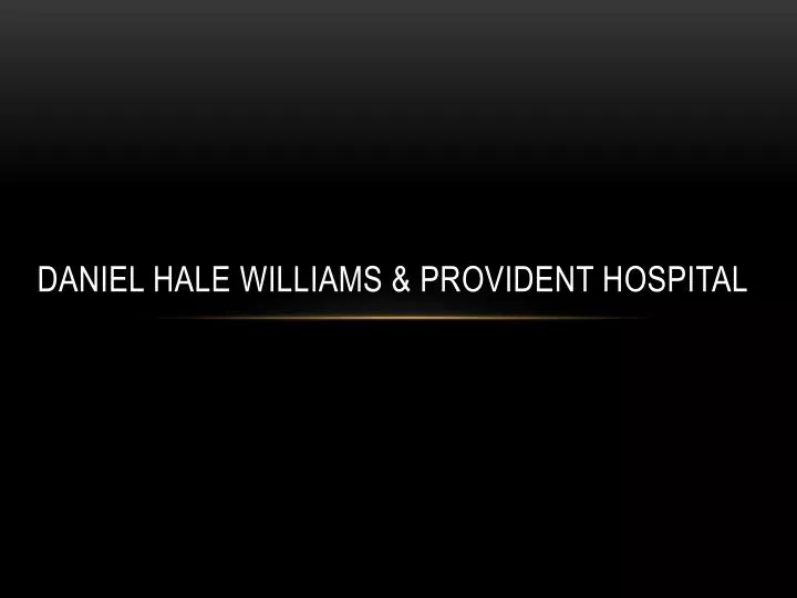 daniel hale williams provident hospital