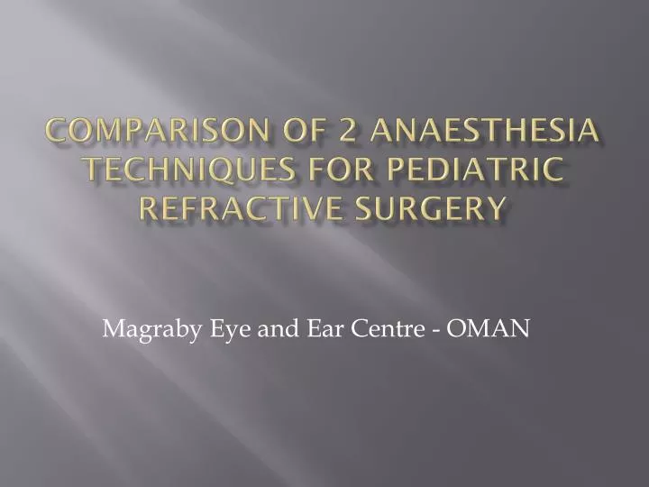comparison of 2 anaesthesia techniques for pediatric refractive surgery