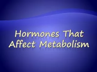 Hormones That Affect Metabolism