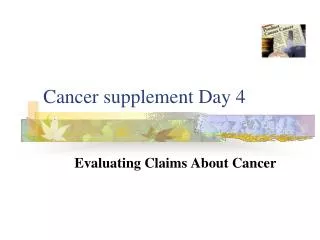 Cancer supplement Day 4