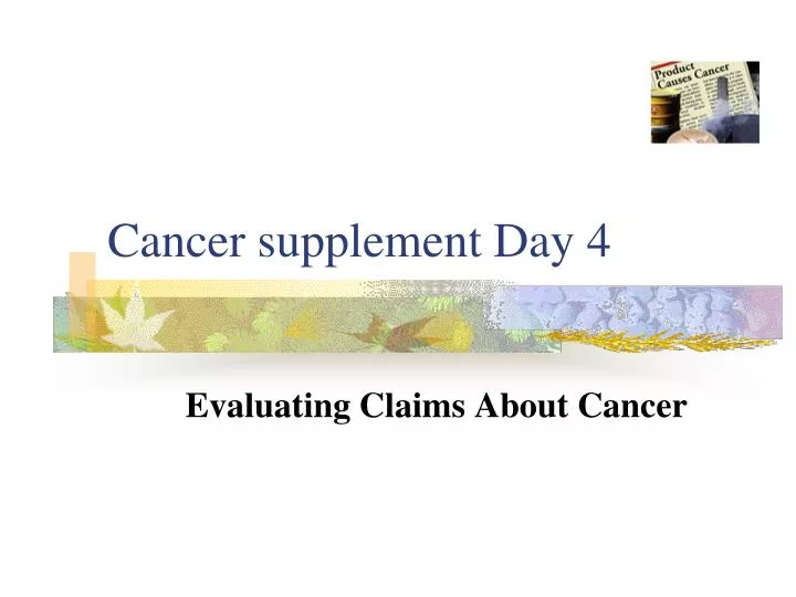 cancer supplement day 4