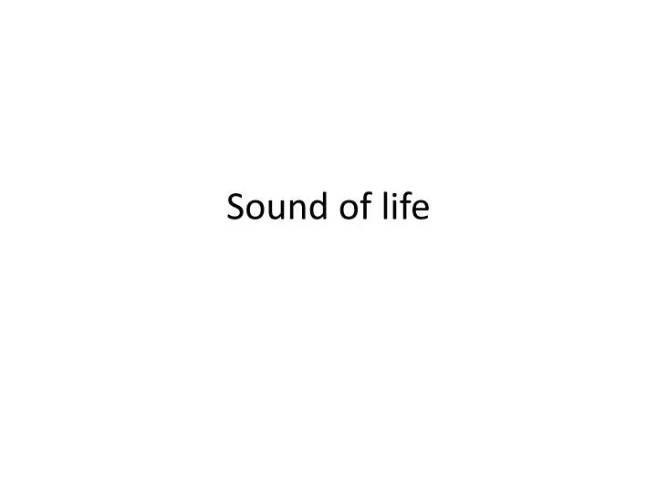 sound of life