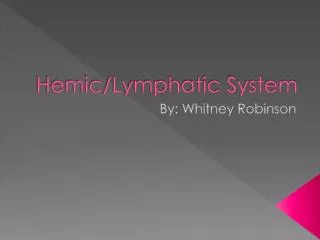 Hemic /Lymphatic System