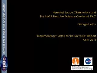 Herschel Space Observatory and The NASA Herschel Science Center at IPAC George Helou