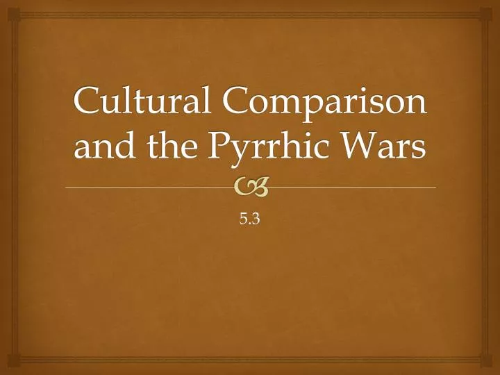 cultural comparison and the pyrrhic wars