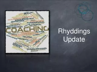 Rhyddings Update