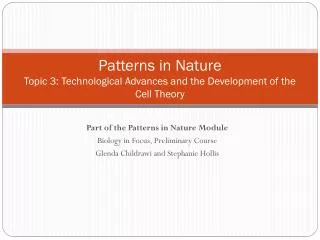 Patterns in Nature Topic 3: Technological Advances and the Development of the Cell Theory