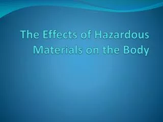 The Effects of Hazardous Materials on the Body