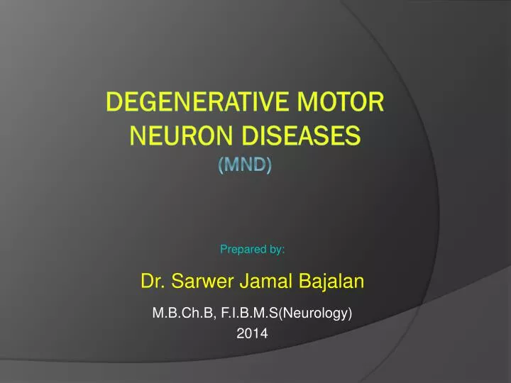 prepared by dr sarwer jamal bajalan m b ch b f i b m s neurology 2014