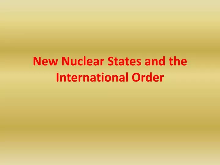 new nuclear states and the international order
