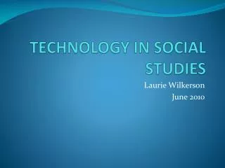 TECHNOLOGY IN SOCIAL STUDIES