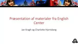 pr sentation af materialer fra english center