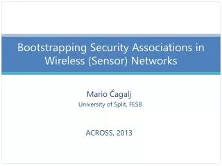 Bootstrapping Security Associations in Wireless (Sensor) Networks