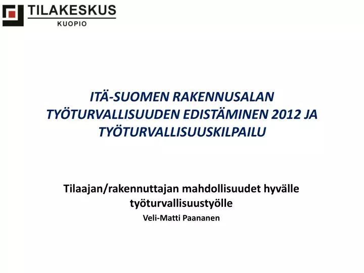 it suomen rakennusalan ty turvallisuuden edist minen 2012 ja ty turvallisuuskilpailu