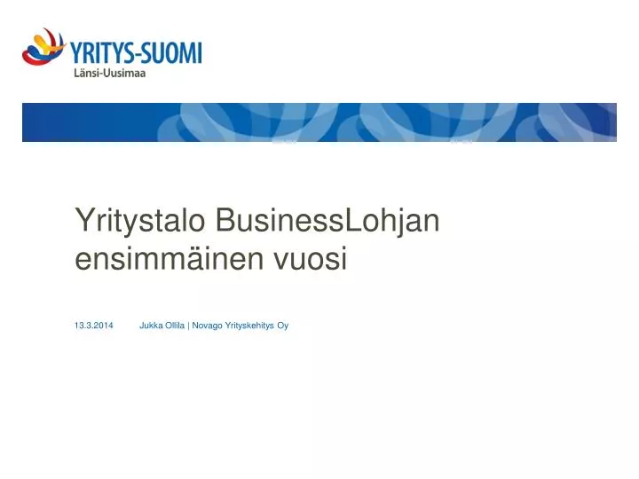 yritystalo businesslohjan ensimm inen vuosi