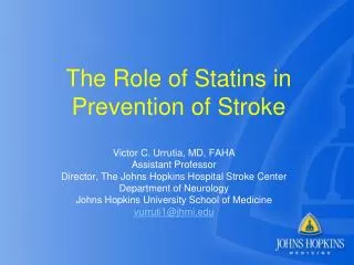 Victor C. Urrutia, MD, FAHA Assistant Professor Director, The Johns Hopkins Hospital Stroke Center