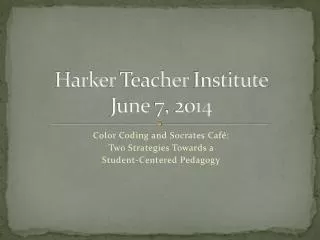 Harker Teacher Institute June 7, 2014