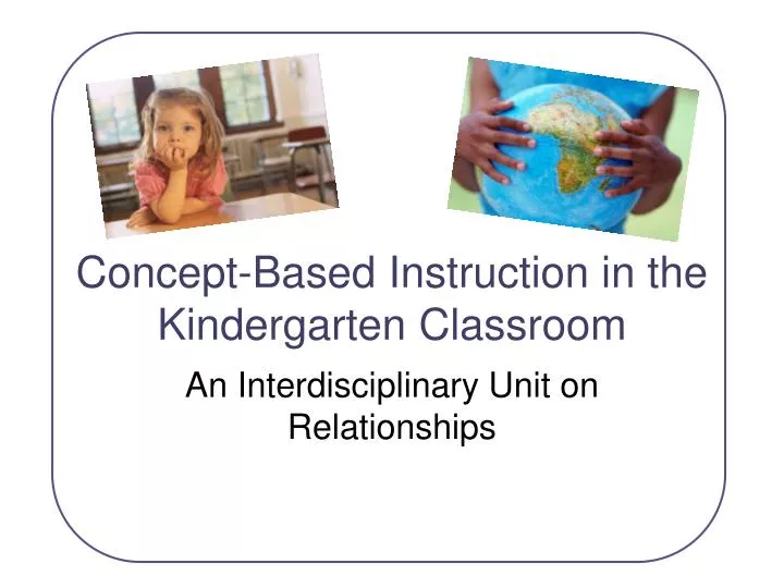 concept based instruction in the kindergarten classroom