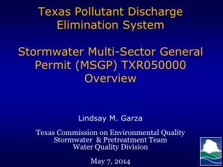 Lindsay M. Garza Texas Commission on Environmental Quality Stormwater &amp; Pretreatment Team