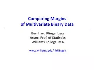 Comparing Margins of M ultivariate B inary D ata