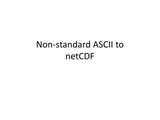 Non-standard ASCII to netCDF