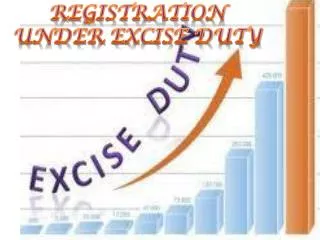 REGISTRATION UNDER EXCISE DUTY