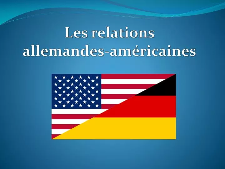 les relations allemandes am ricaines