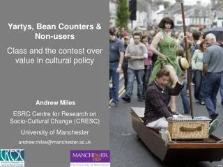 Yartys , Bean Counters &amp; Non-users Class and the contest over value in cultural policy