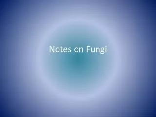 Notes on Fungi