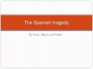 The Spanish tragedy