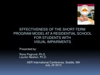 Presented by: Rona Pogrund, Ph.D. Lauren Newton, Ph.D. AER International Conference, Seattle, WA