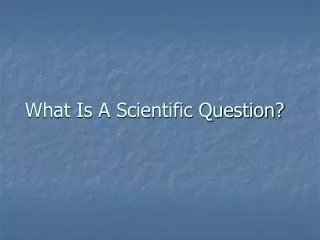What Is A Scientific Question?