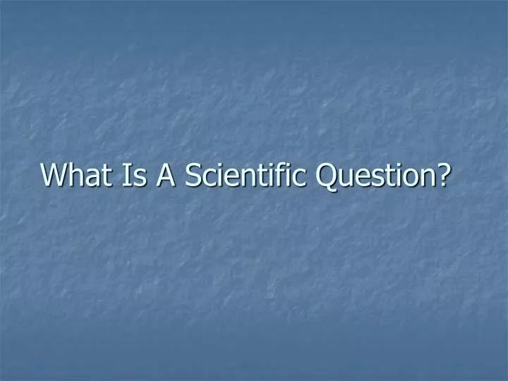 what is a scientific question