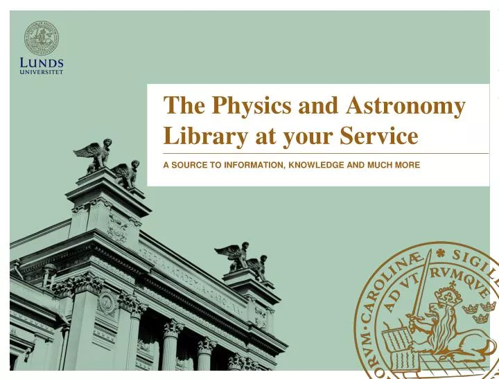 the physics and astronomy library at y our service