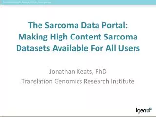 The Sarcoma Data Portal: Making High Content Sarcoma Datasets Available For All Users