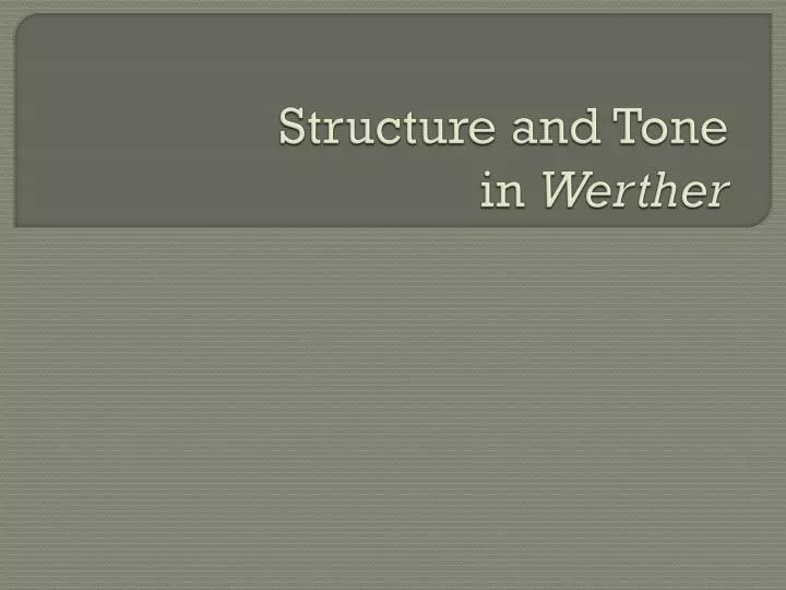 structure and tone in werther
