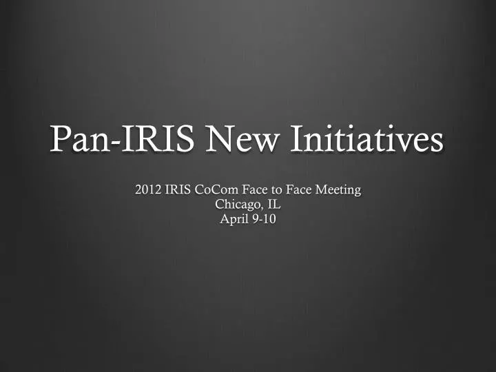 pan iris new initiatives