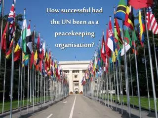How successful had the UN been as a peacekeeping organisation?
