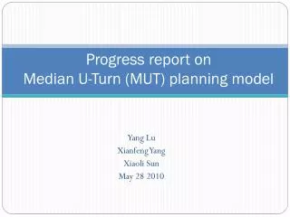 progress report on median u turn mut planning model