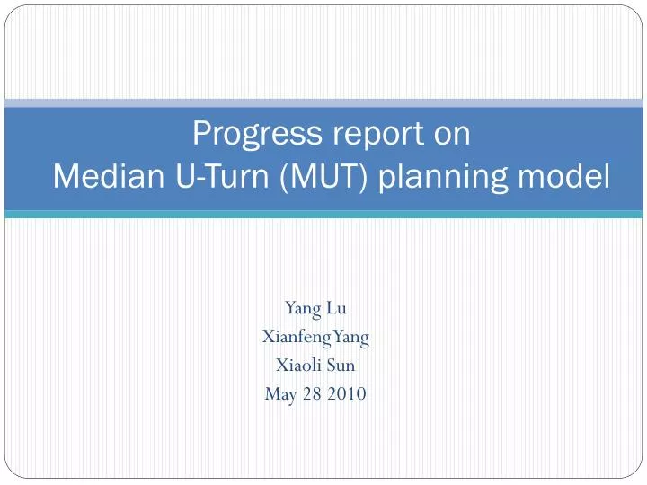 progress report on median u turn mut planning model