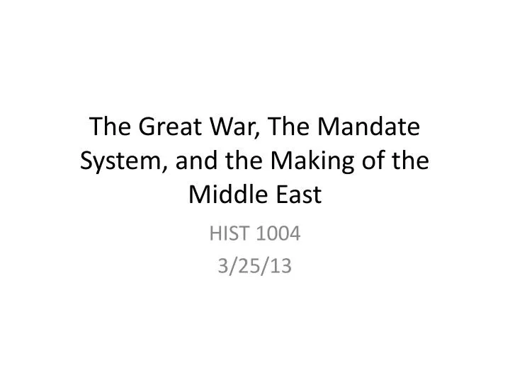 the great war the mandate system and the making of the middle east