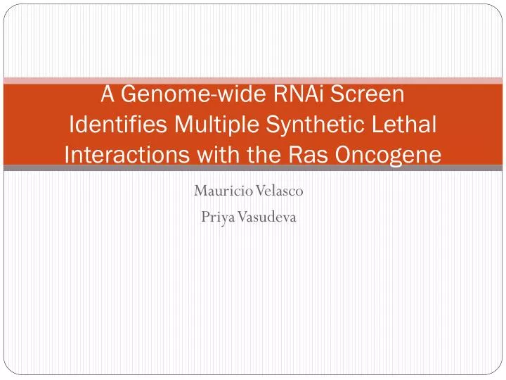 a genome wide rnai screen identifies multiple synthetic lethal interactions with the ras oncogene