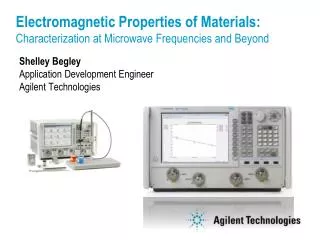 Shelley Begley Application Development Engineer Agilent Technologies