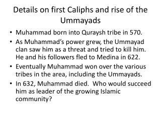 Details on first Caliphs and rise of the Ummayads