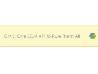 CMIS: One ECM API to Rule Them All