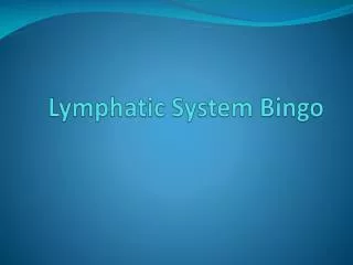 Lymphatic System Bingo