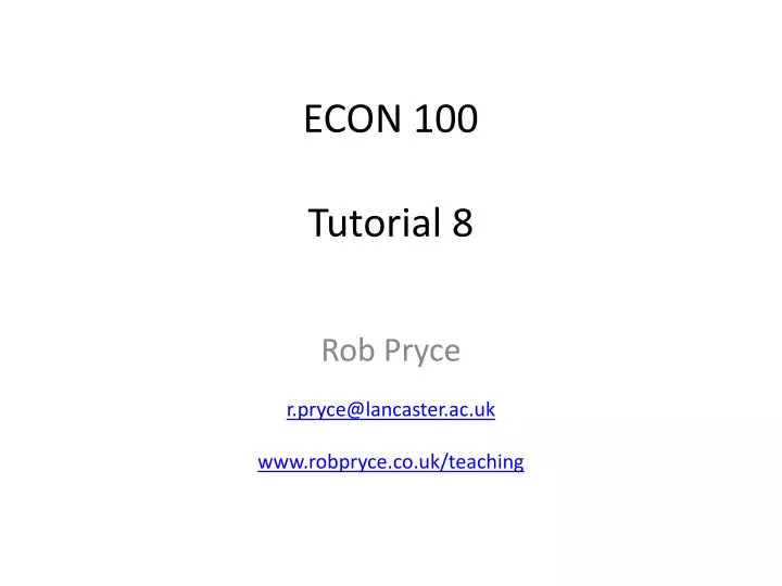 econ 100 tutorial 8