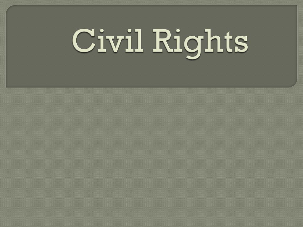 PPT - Civil Rights PowerPoint Presentation, free download - ID:2001318