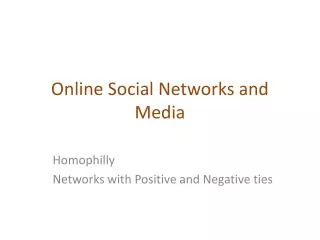 Online Social Networks and Media